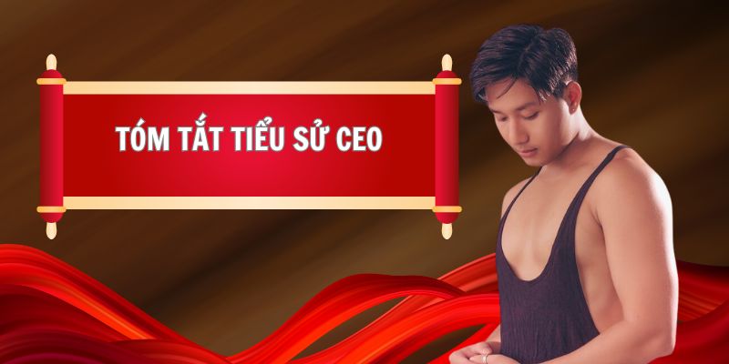 Phân tích tiểu sử của CEO Vũ Minh Long