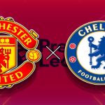 Man Utd vs Chelsea